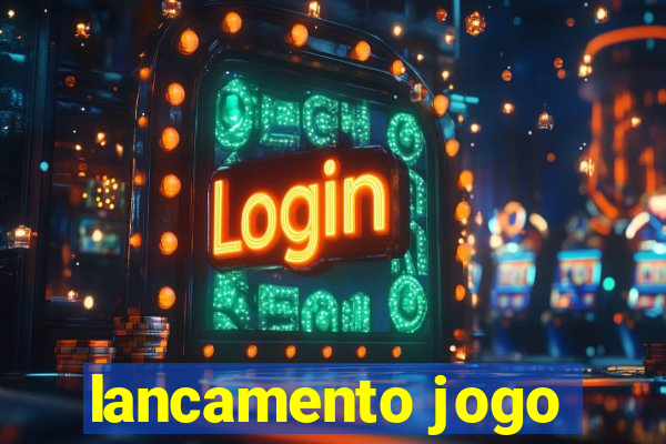 lancamento jogo