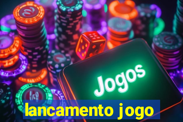 lancamento jogo