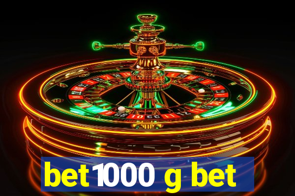 bet1000 g bet