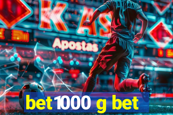 bet1000 g bet