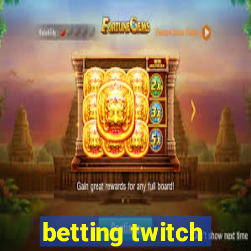 betting twitch