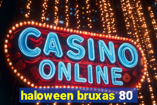 haloween bruxas 80