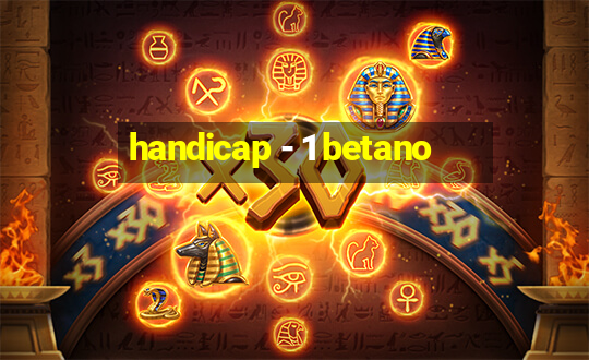 handicap - 1 betano