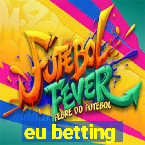 eu betting