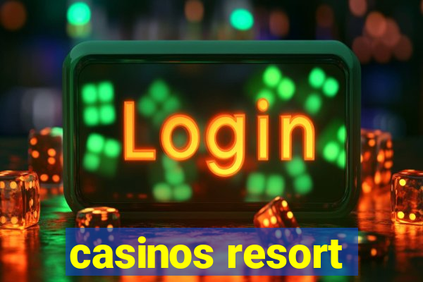 casinos resort