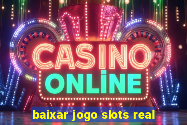 baixar jogo slots real