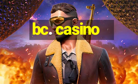 bc. casino