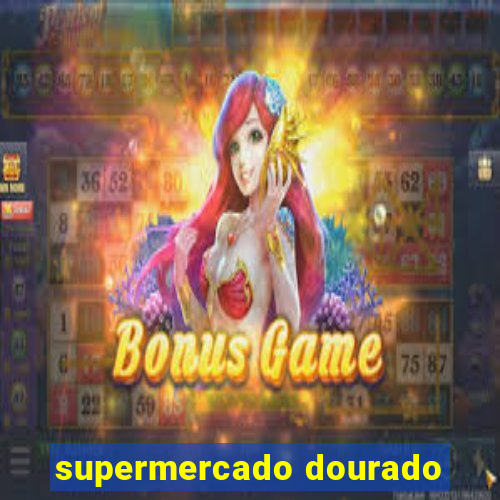 supermercado dourado