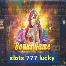 slots 777 lucky