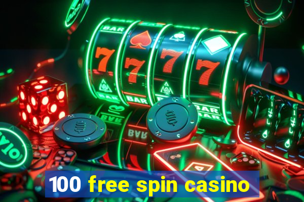 100 free spin casino