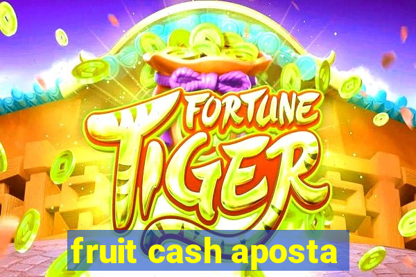 fruit cash aposta