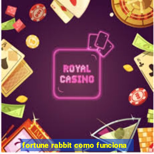 fortune rabbit como funciona