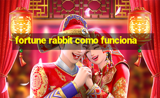 fortune rabbit como funciona