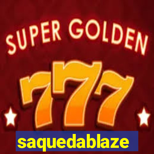 saquedablaze