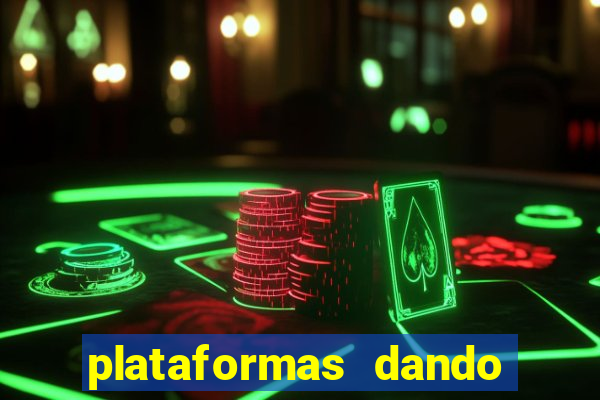 plataformas dando b?nus no cadastro