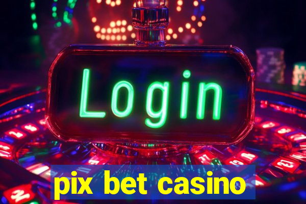 pix bet casino