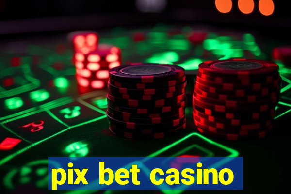 pix bet casino