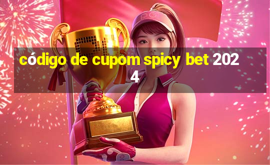 código de cupom spicy bet 2024