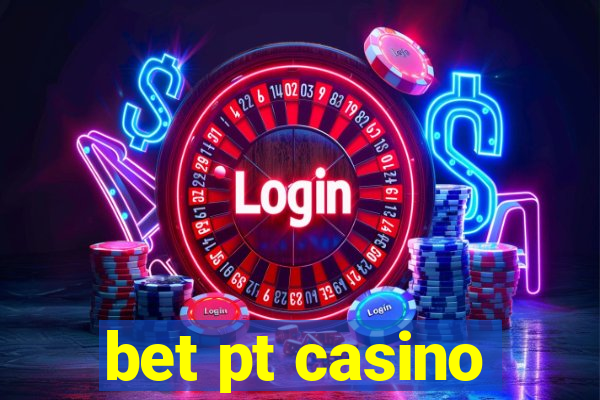 bet pt casino