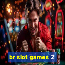 br slot games 2