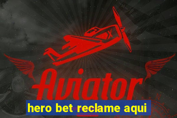 hero bet reclame aqui