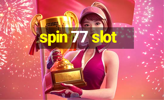 spin 77 slot