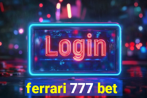 ferrari 777 bet