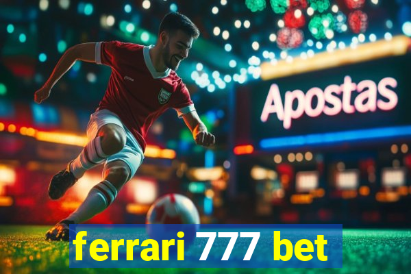 ferrari 777 bet