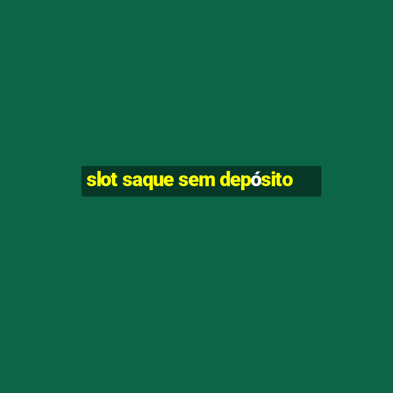 slot saque sem depósito