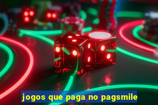 jogos que paga no pagsmile