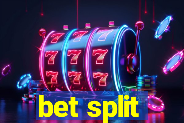 bet split