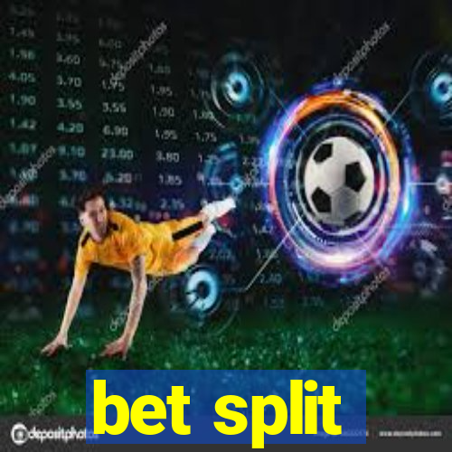 bet split