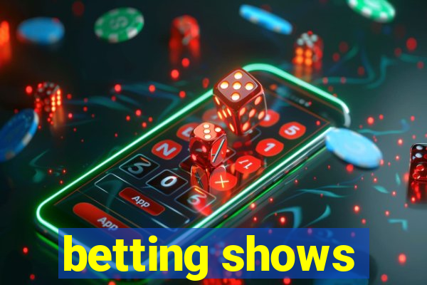 betting shows