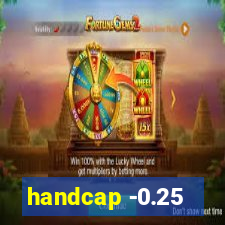 handcap -0.25