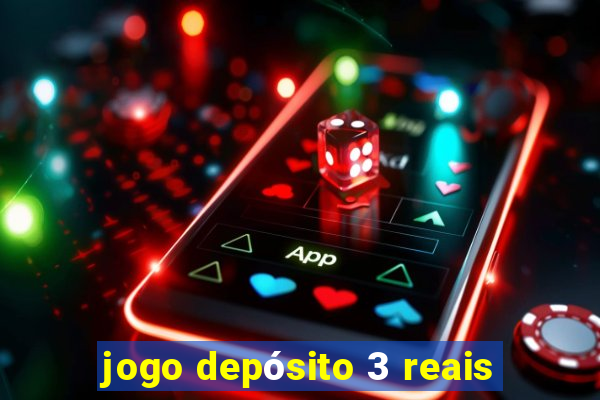 jogo depósito 3 reais