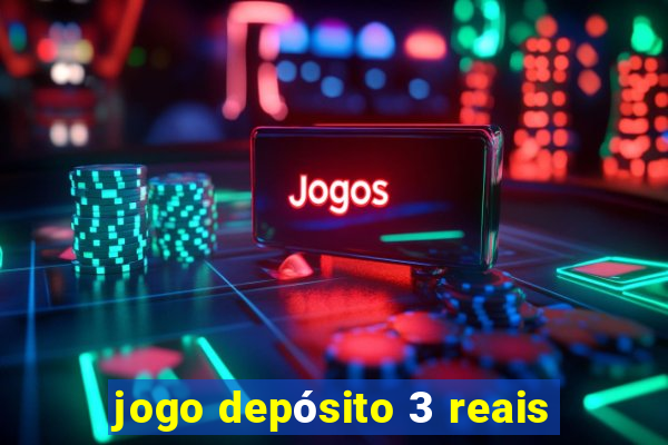 jogo depósito 3 reais