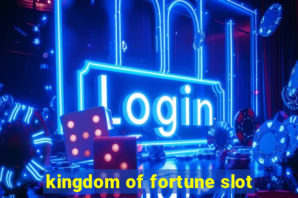 kingdom of fortune slot