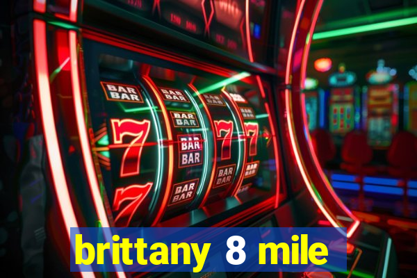 brittany 8 mile