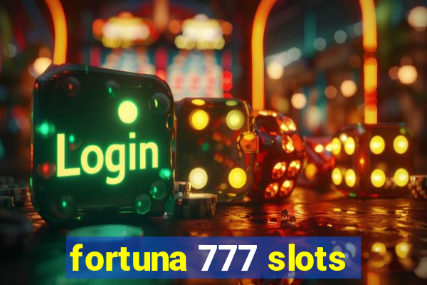 fortuna 777 slots