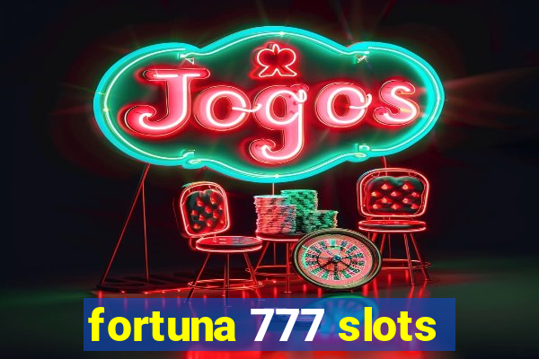 fortuna 777 slots