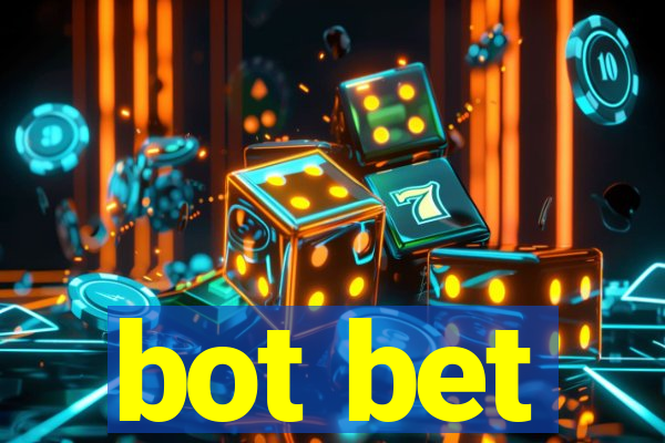 bot bet