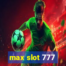 max slot 777