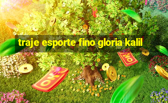 traje esporte fino gloria kalil