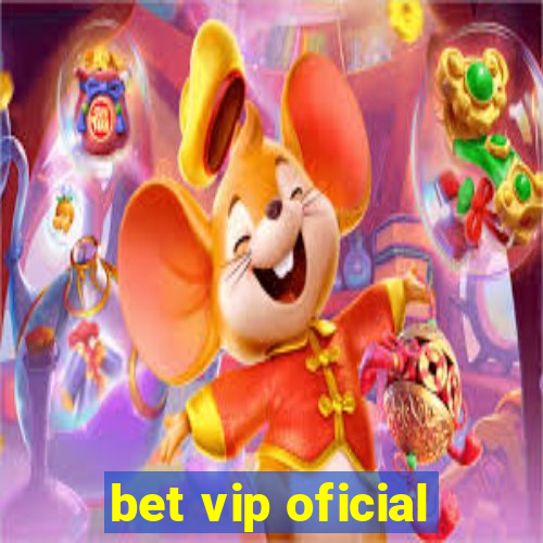 bet vip oficial