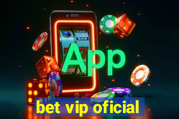 bet vip oficial