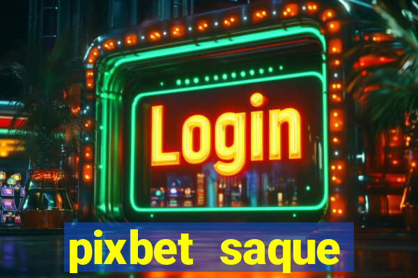 pixbet saque r谩pido apk download