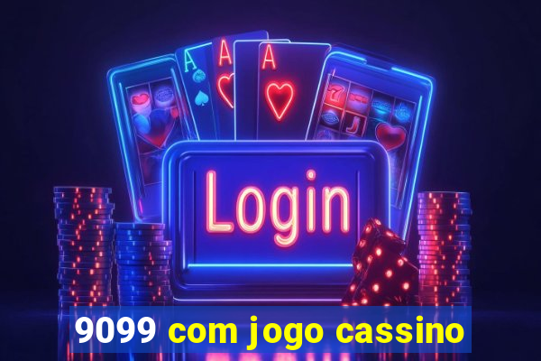 9099 com jogo cassino