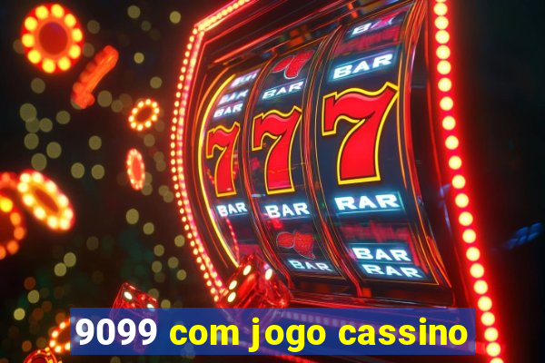 9099 com jogo cassino