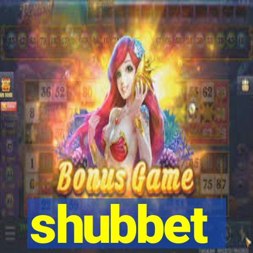 shubbet