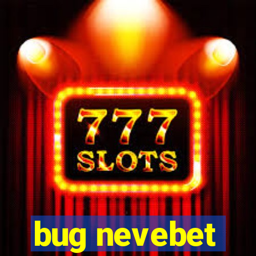 bug nevebet